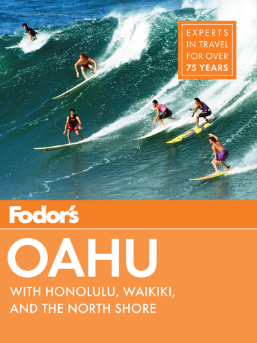 Fodor's oahu: with honolulu, waikiki, and the north shore