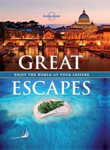 Great Escapes: Experience the World at Your Leisure