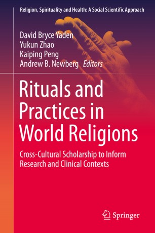 Rituals and Practices in World Religions: Cross-Cultural Scholarship to Inform Research and Clinical Contexts
