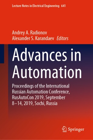 Advances in Automation: Proceedings of the International Russian Automation Conference, RusAutoCon 2019, September 8-14, 2019, Sochi, Russia