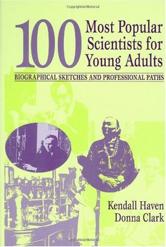 100 Most Popular Scientists for Young Adults: Biographical Sketches and Professional Paths