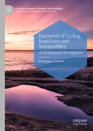 Discourses of Cycling, Road Users and Sustainability: An Ecolinguistic Investigation