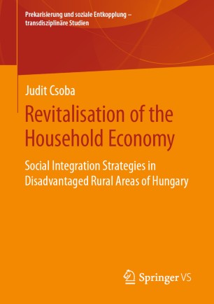 Revitalisation of the Household Economy: Social Integration Strategies in Disadvantaged Rural Areas of Hungary