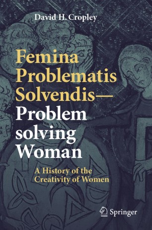 Femina Problematis Solvendis—Problem solving Woman: A History of the Creativity of Women