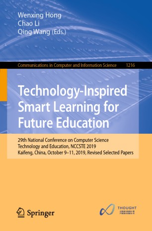 Technology-Inspired Smart Learning for Future Education: 29th National Conference on Computer Science Technology and Education, NCCSTE 2019, Kaifeng, China, October 9–11, 2019, Revised Selected Papers