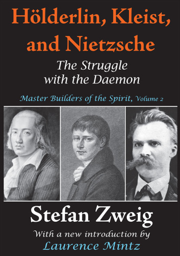 Holderlin, Kleist, and Nietzsche VOL 2 Master Builders of the Spirit