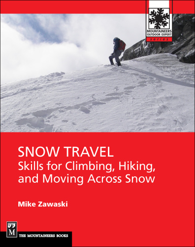Snow travel: skills for climbing, hiking, and moving across snow