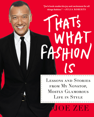 That's what fashion is: lessons and stories from my nonstop, mostly glamorous life in style