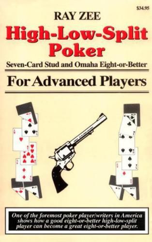 High-low-split poker: seven-card stud and Omaha eight-or-better: for advanced players