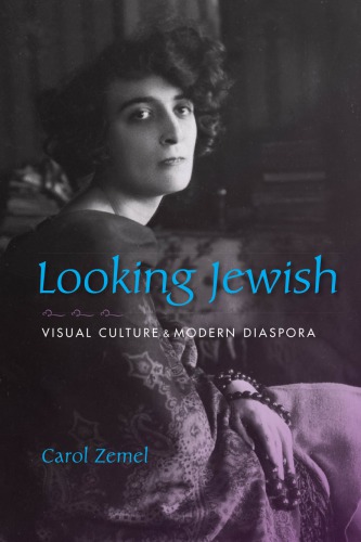 Looking Jewish: visual culture and modern diaspora