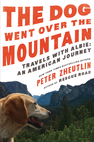 The dog went over the mountain: travels with Albie: an American journey