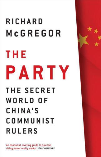 The party: the secretive world of China's communist rulers