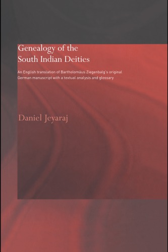 Genealogy of the South Indian deities: an English translation of Bartholomäus Ziegenbalg's original German manuscript with a textual analysis and glossary