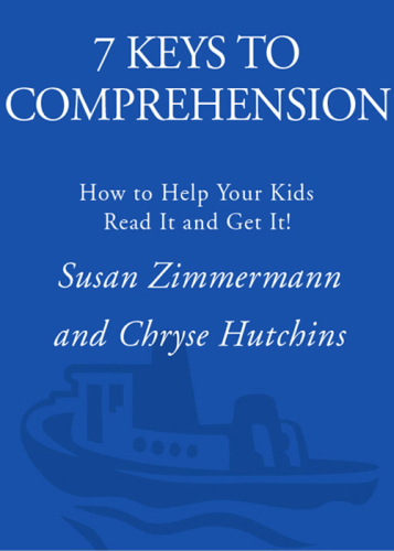 7 keys to comprehension: how to help your kids read it and get it!