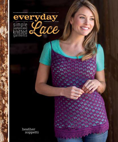Everyday Lace: Simple, Sophisticated Knitted Garments