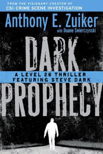 Dark prophecy: a Level 26 thriller featuring Steve Dark