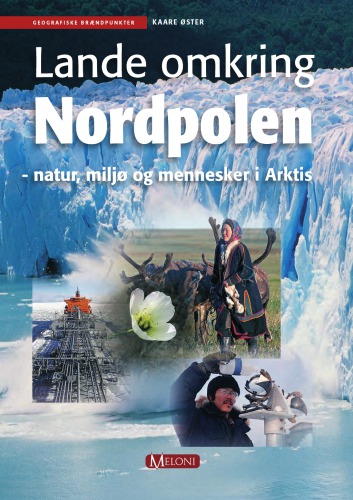 Lande omkring Nordpolen: natur, miljø og mennesker i Arktis