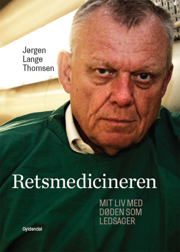 Retsmedicineren: mit liv med døden som ledsager