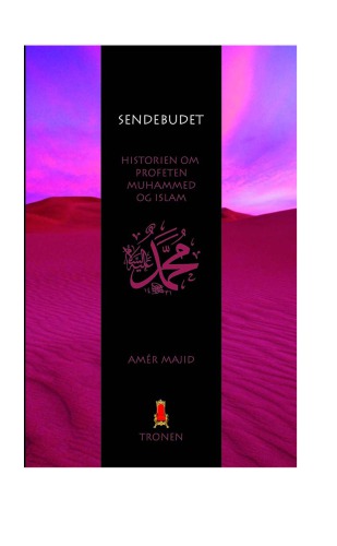 Sendebudet: historien om profeten Muhammed og islam