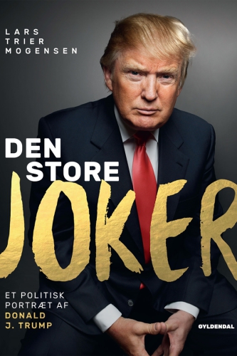 Den store joker: Et portræt af Donald J. Trump