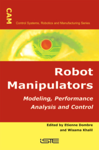 Robot Manipulators: Modeling, Performance Analysis and Control