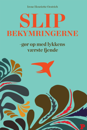 Slip bekymringerne: gør op med lykkens værste fjende