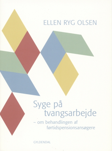 Syge på tvangsarbejde: om behandlingen af førtidspensionsansøgere