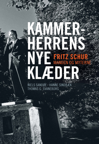 Kammerherrens nye klæder: Fritz Schur - manden og myterne
