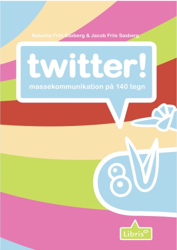Twitter!: massekommunikation på 140 tegn