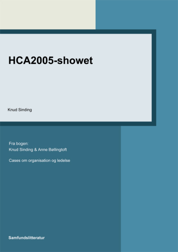 HCA2005-showet Cases om organisation og ledelse