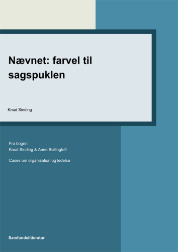 Nævnet: farvel til sagspuklen Cases om organisation og ledelse