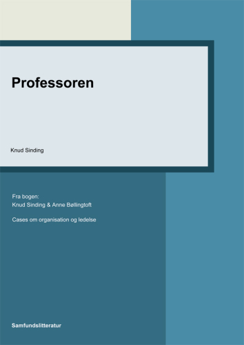 Professoren Cases om organisation og ledelse