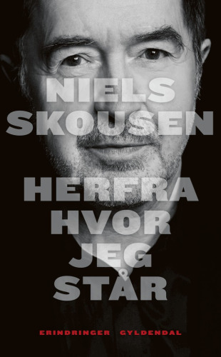 Herfra hvor jeg står: erindringer