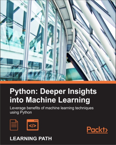 Python deeper insights into machine learning: leverage benefits of machine learning techniques using Python: a course in three modules