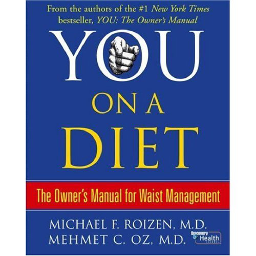 You: On A Diet: The Owner's Manual for Waist Management