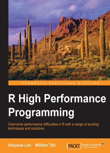 R high performance programming overcome performance difficulties in R with a range of exciting techniques and solutions