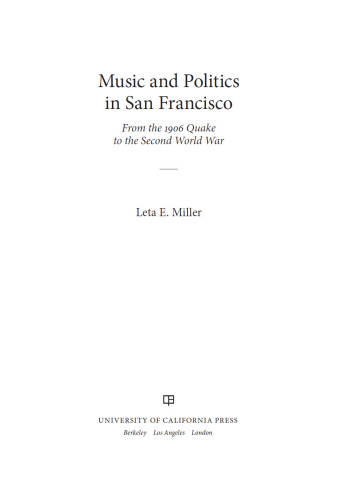 Music and politics in San Francisco: from the 1906 quake to the Second World War