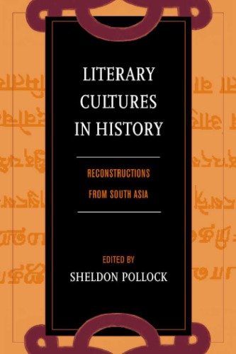 Literary cultures in history: reconstructions from South Asia