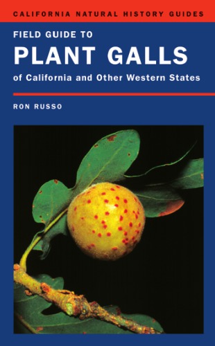Field Guide to Plant Galls of California and Other Western States