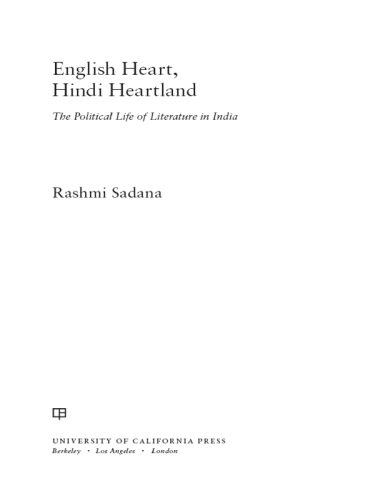 English Heart, Hindi Heartland: the Political Life of Literature in India