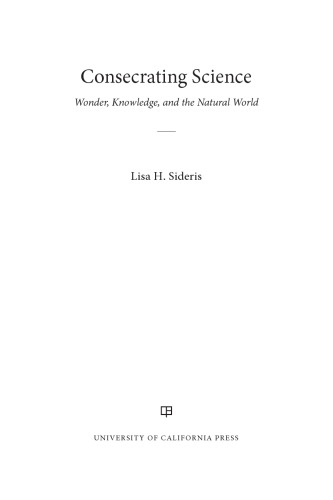Consecrating science: wonder, knowledge, and the natural world