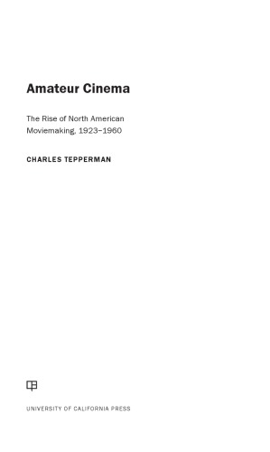 Amateur cinema: the rise of North American moviemaking, 1923-1960