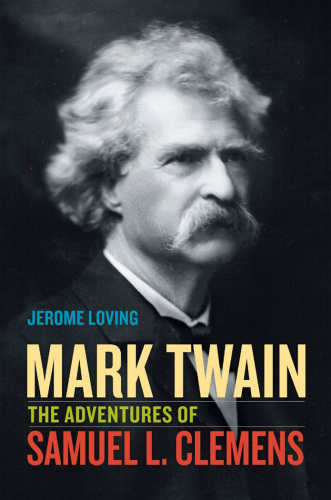 Mark Twain the adventures of Samuel L. Clemens