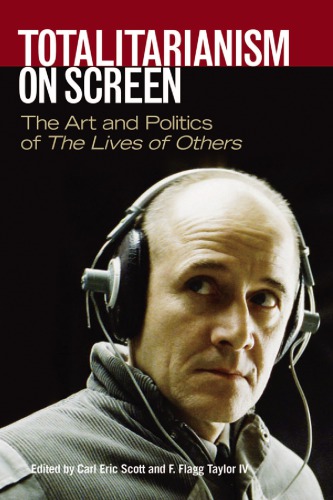 Totalitarianism on screen: the art and politics of the lives of others