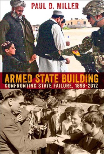 Armed state building: confronting state failure, 1898-2012