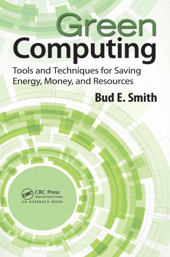 GREEN COMPUTING: tools and techniques for saving energy, money, and resources