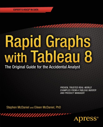 Rapid graphs with Tableau 8: the original guide for the accidental analyst