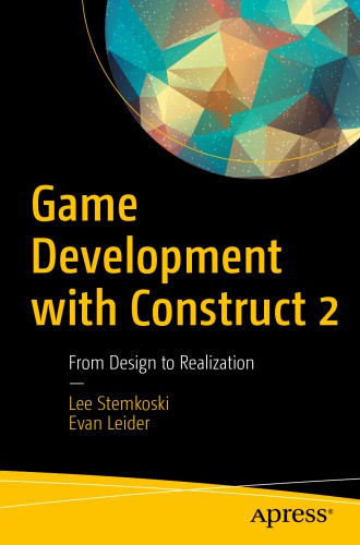 Game development with Construct 2: from design to realization
