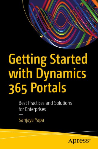 GETTING STARTED WITH DYNAMICS 365 PORTALS: best practices and solutions for enterprises