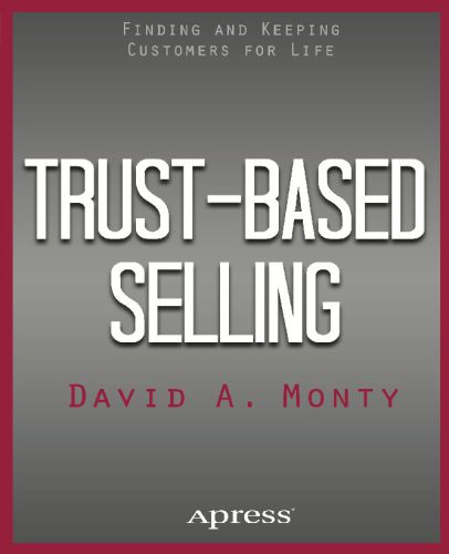 Trust-based selling: finding and keeping customers for life